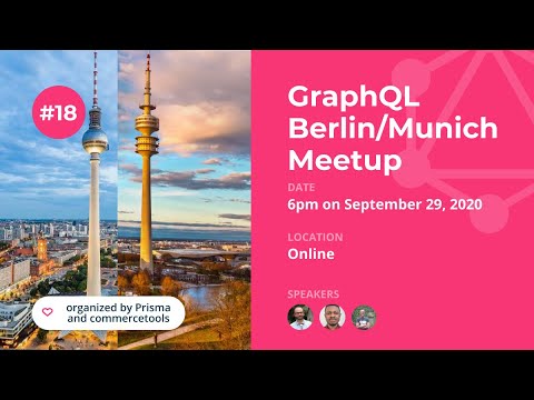 GraphQL Berlin/Munich Meetup #18