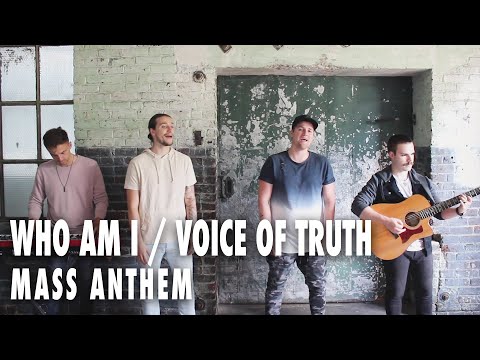 Who Am I / Voice of Truth - Casting Crowns | MASS ANTHEM