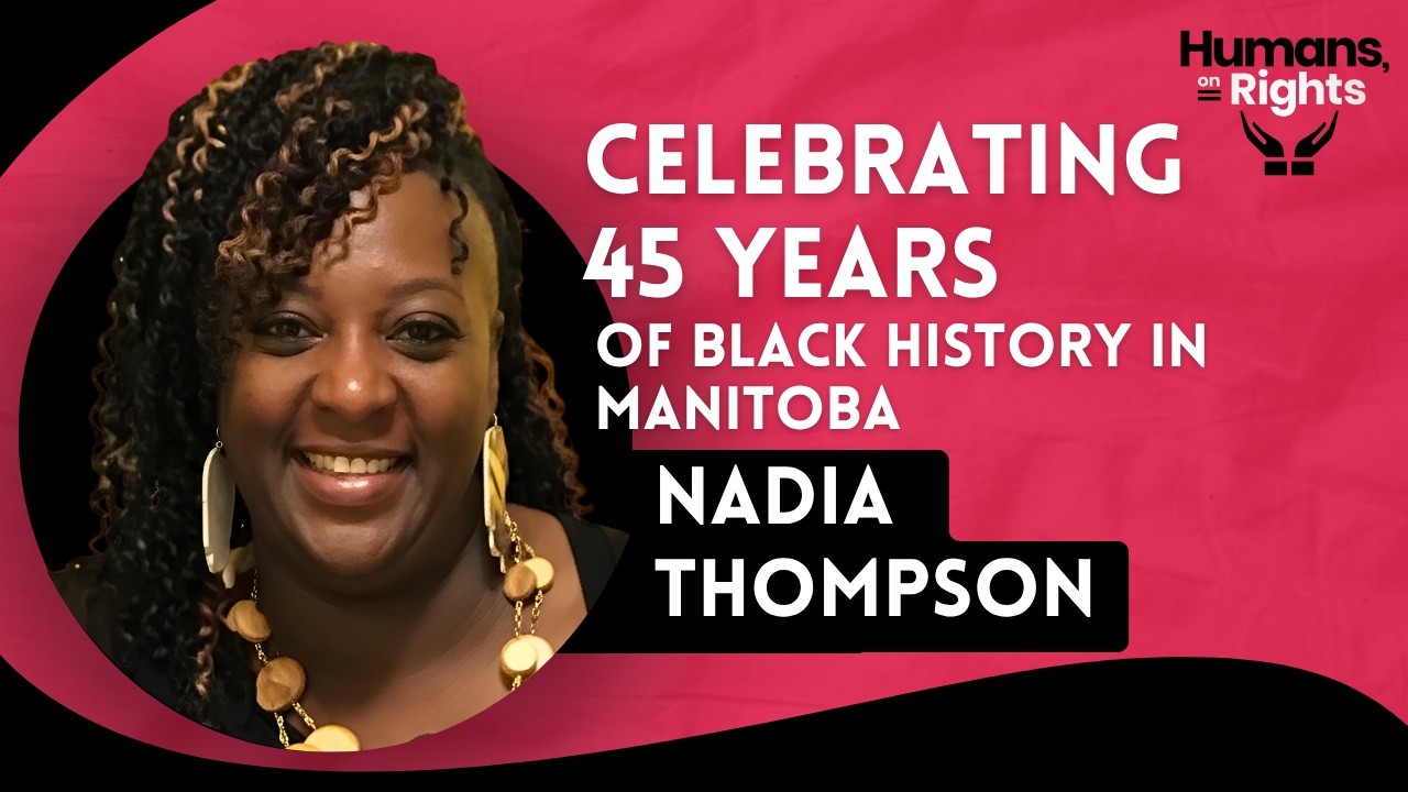 Nadia Thompson: Celebrating 45 Years of Black History in Manitoba