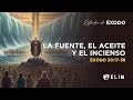 La fuente, el aceite y el incienso | Éxodo 30:17-38 | Estudio Bíblico