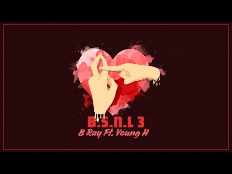 B.S.N.L 3 - B RAY FT. YOUNG H | Deep