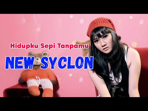 New Syclon - Hidupku Sepi Tanpamu (Lirik)