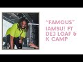 IAMSU! "Famous" Ft. Dej Loaf and K Camp (Lyric ...