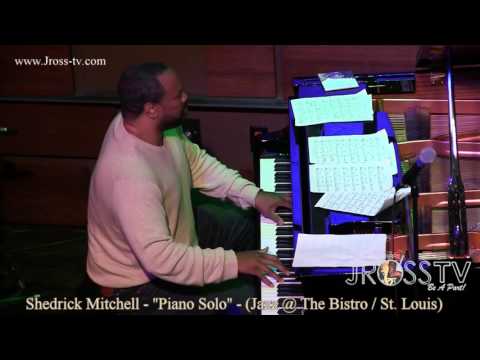 James Ross @ Shedrick Mitchell - "Grand Piano Solo" - www.Jross-tv.com (St. Louis)