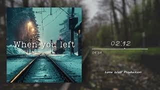 Lone Wolf - When you left (Original Mix)