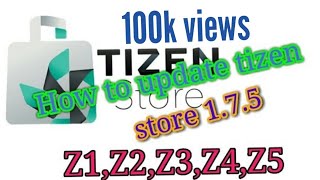 How to update tizen store 1.7.5  Samsung Z1,Z2,Z3,Z4,Z5