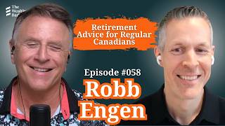 Robb Engen (Returns): Retirement Advice for Regular Canadians | TWB Podcast #58