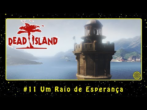 Dead Island (PC) #11 Um Raio de Esperança | PT-BR