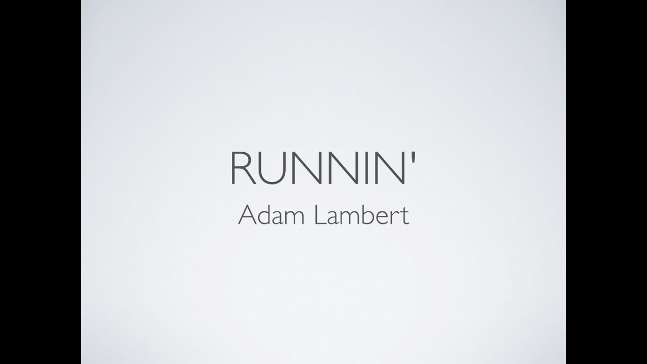 Runnin' - Adam Lambert (Lyrics)