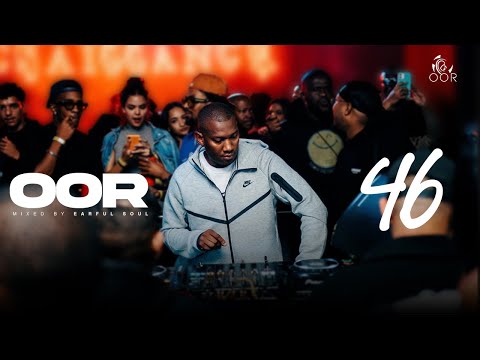 OOR Vol 46 Mixed By Earful Soul