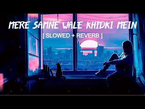Mere Samne Wale Khidki Mein [ Slowed + Reverb ] - Ashish Patil | B3ats