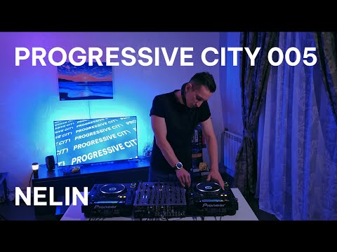 NELIN - Progressive City 005 [Progressive House / Melodic Techno Dj Mix] 4K