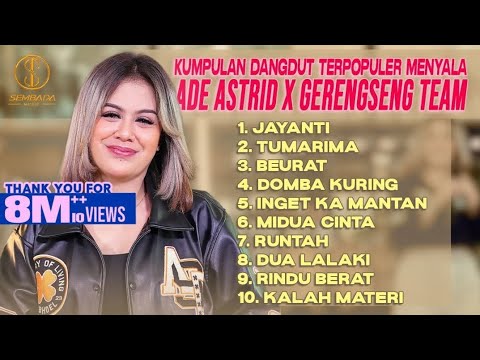 KUMPULAN DANGDUT TERPOPULER MENYALA ADE ASTRID X GERENGSENG TEAM