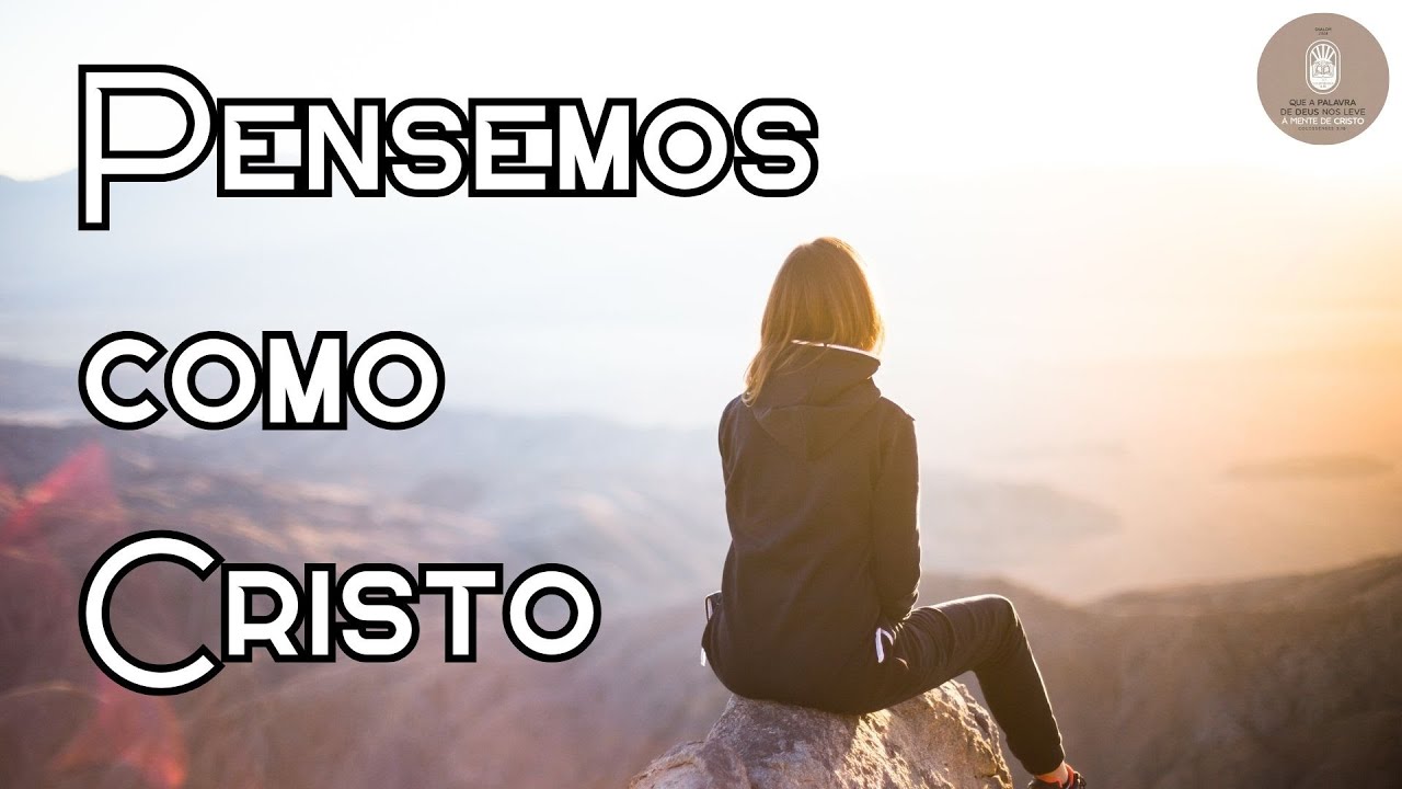 PENSEMOS COMO CRISTO - 06/10/2024