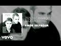 Zezé Di Camargo Luciano Amor Selvagem Áudio Oficial