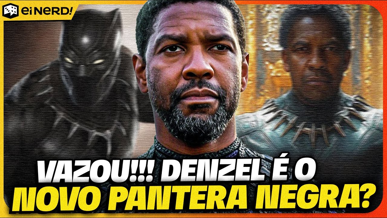PANTERA NEGRA 3! DENZEL WASHINGTON É O NOVO PANTERA? TÁ CERTO ISSO?