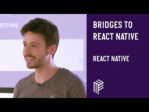 Bridges to React Native - React Native - June 2018