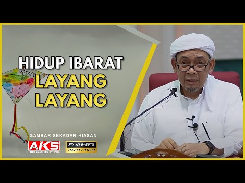 Hidup Ibarat Layang-Layang | Ustaz Ahmad Rizam