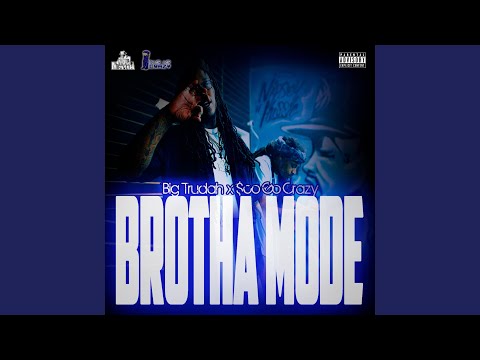 Brotha Mode (feat. Big Trudah)