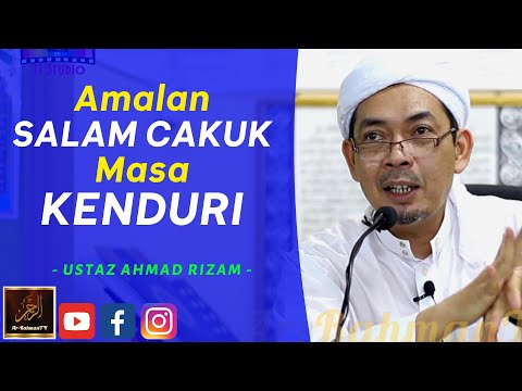 Ustaz Ahmad Rizam - Amalan SALAM CAKUK Masa KENDURI