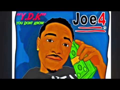 Joe4 the Bossman - You Don't Know (YDK)