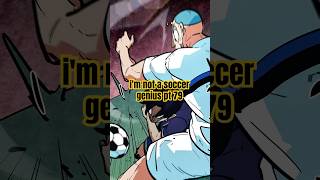 i'm not a soccer genius pt 79🔥 #anime #manhwa #manhwarecap #manga #animeedit #manhwaedit