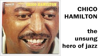 CHICO HAMILTON | The unsung hero of Jazz