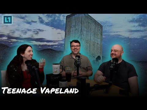 The Level1 Show September 17 2024: Teenage Vapeland