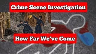 HISTORICAL Advancements In The Field Of Crime Scene Investigation.