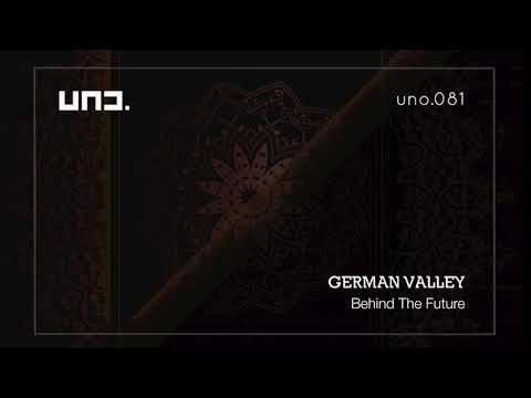 UNO081- German Valley :: BEHIND THE FUTURE - Orig.Mix