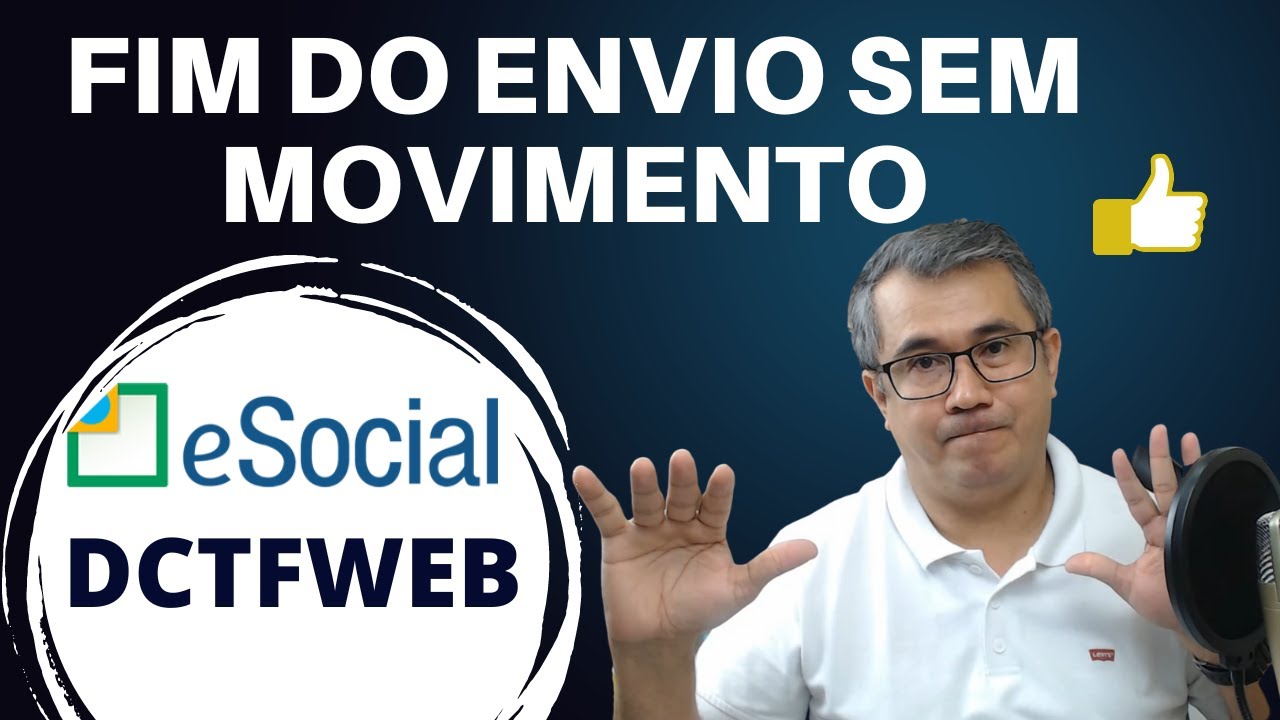 FIM DO ENVIO SEM MOVIMENTO - eSocial e DCTFWEB