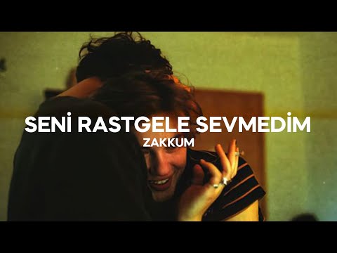 Zakkum - Seni Rastgele Sevmedim (Sözleri)
