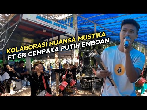 KOLABORASI TERBAIK NUANSA MUSTIKA FT GB CEMPAKA PUTIH EMBOAN DI LAGU LAWAS SASAK KIDUNG DALEM