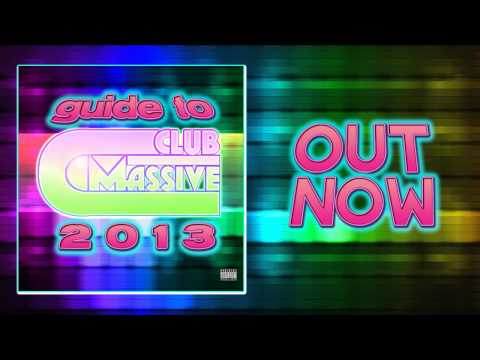 Club Massive - Clubbers Guide to 2013