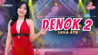 Download lagu LAILA AYU - DENOK 2 mp3 Download lagu LAILA AYU - DENOK 2 mp3