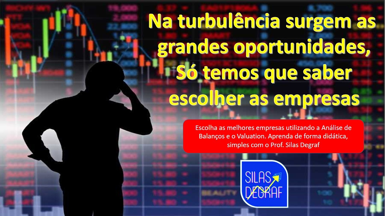 COMO ESCOLHER AS MELHORES EMPRESAS PARA INVESTIR USANDO A ANÁLISE DE BALANÇOS. PROF. SILAS DEGRAF