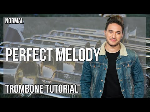 How to play Perfect Melody by Jonas Blue ft Julian Perretta on Trombone (Tutorial)