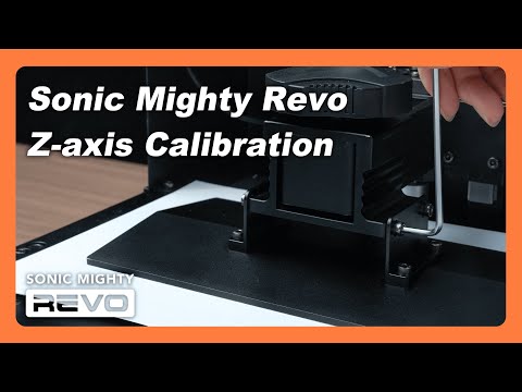 Sonic Mighty Revo - Z-Axis Calibration