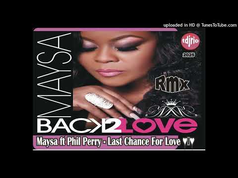 (tdjrio 2025) Maysa ft Phil Perry - Last Chance For Love (12'Inch) ℗ 2015 ♥♫♥
