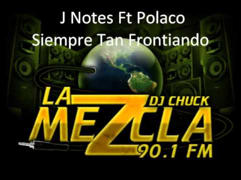 J Notes Ft Polaco ---Siempre tan Frontiando