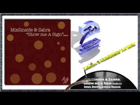 Mix2inside & Zahra -  Show me a sign (part.2) - Soul Distraction Remix