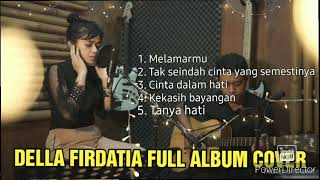 Download lagu DELLA FIRDATIA FULL ALBUM COVER TERBARU mp3 Download lagu DELLA FIRDATIA FULL ALBUM COVER TERBARU mp3