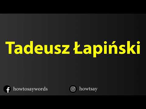 How To Pronounce Tadeusz Lapinski