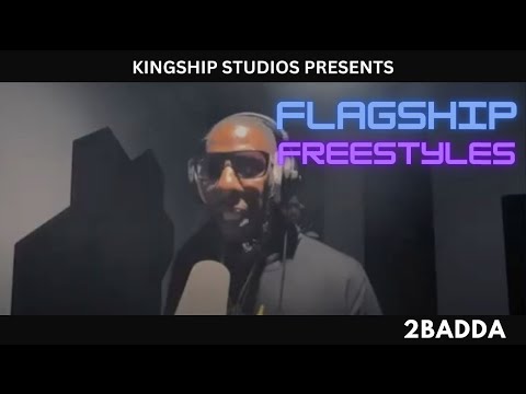 FLAGSHIP FREESTYLES PRESENT - 2BADDA