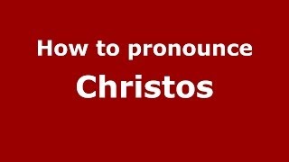 How to pronounce Christos