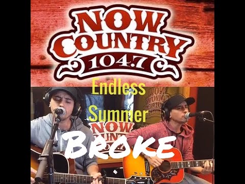 Endless Summer - Broke (OnAir @ Now Country 104.7)