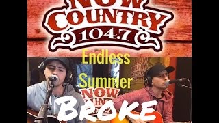 Endless Summer - Broke (OnAir @ Now Country 104.7)