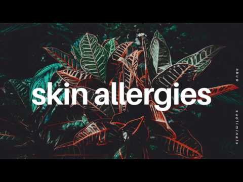 [Instant Relief] Get Rid of Skin Allergies Subliminal - Heal Skin
