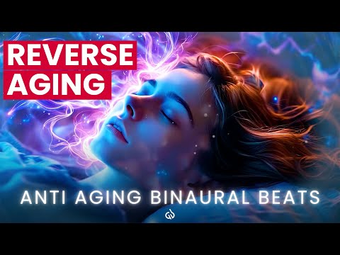 Powerful Anti-Aging Binaural Beats: Regenerate Telomeres & Repair Your Skin, Reverse Aging