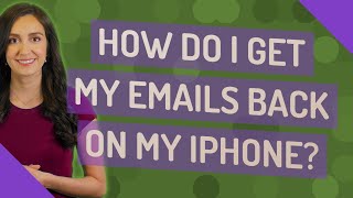 How do I get my emails back on my iPhone?